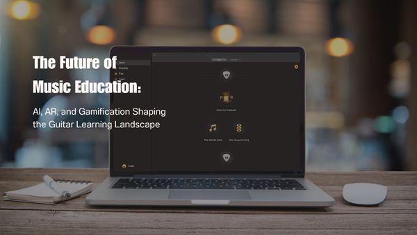 The Future of Music Education: AI, AR, and Gamification Shaping the Guitar Learning Landscape