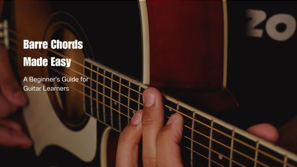 Barre Chords Made Easy: A Beginner’s Guide for Guitar Learners