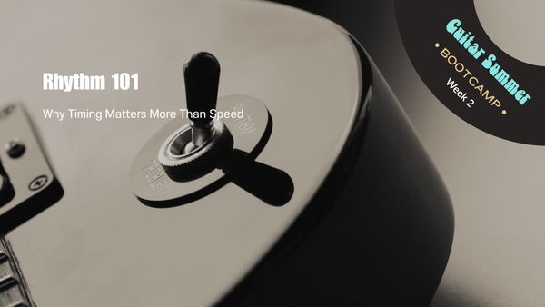 Week 2: Rhythm 101: Why Timing Matters More Than Speed